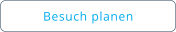 Besuch planen