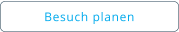 Besuch planen