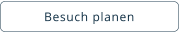 Besuch planen