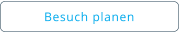 Besuch planen