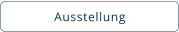 Ausstellung
