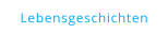 Lebensgeschichten