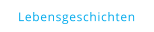 Lebensgeschichten