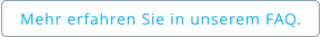 Mehr erfahren Sie in unserem FAQ.