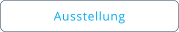 Ausstellung